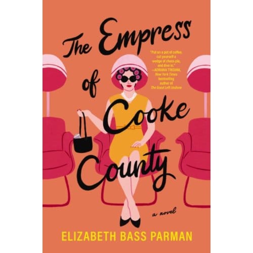 The Empress Of Cooke County - Elizabeth Bass Parman