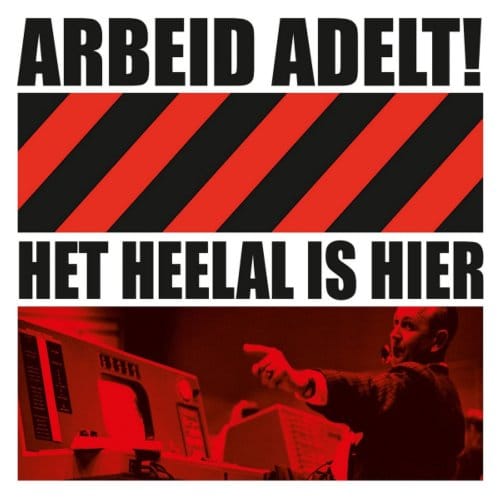 Het Heelal Is Hier - Arbeid Adelt!