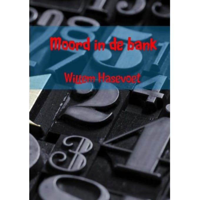 Moord In De Bank - Willem Hasevoet