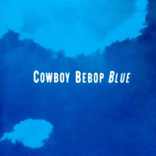 Cowboy Bebop (Blue) - Original Motion Picture Soundt