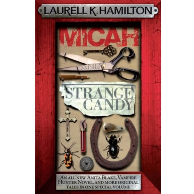 Micah & Strange Candy - Anita Blake, Vampire Hunter, Novels - Laurell K. Hamilton