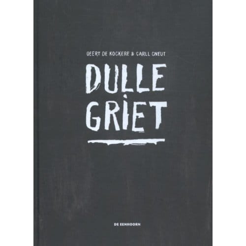 Dulle Griet - Geert De Kockere