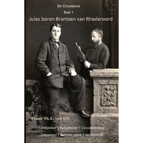 De Circusbaron / 1 Jules Baron Brantsen Van Rhederoord - Frans Th.L van Elk