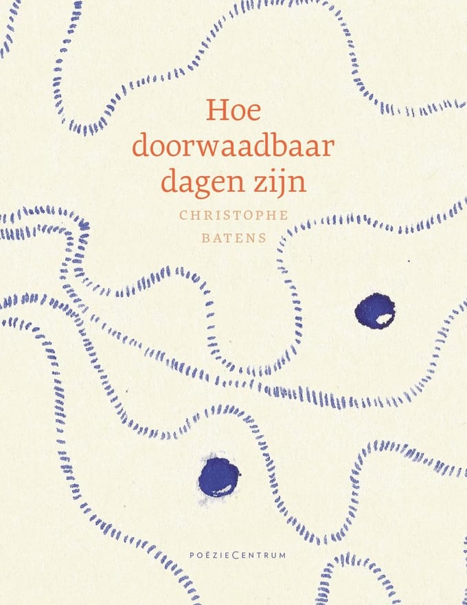 Hoe Doorwaadbaar Dagen Zijn - Christophe Batens