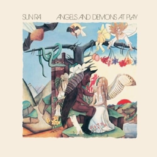 Angels And Demons At Play - Sun Ra