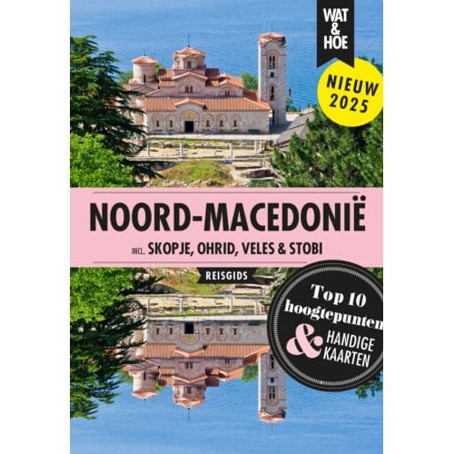 Noord-Macedonië - Wat & Hoe Reisgids - Wat & Hoe reisgids