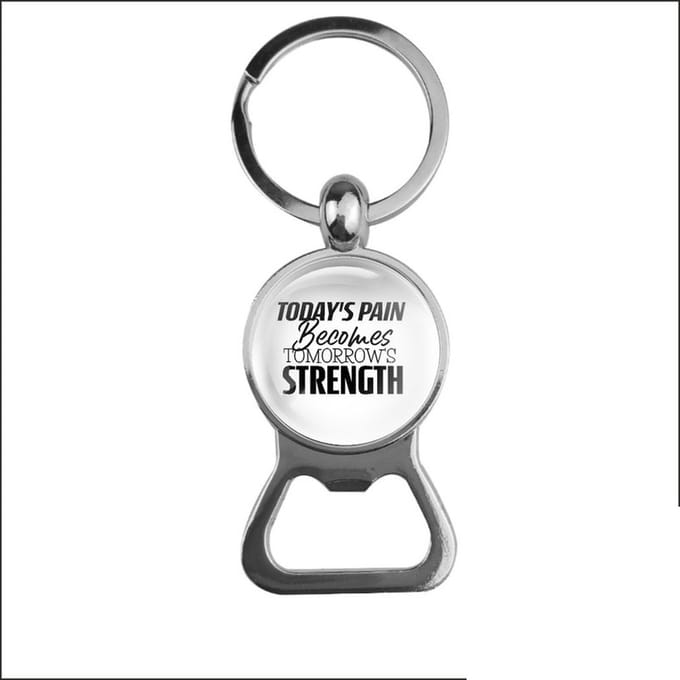Bieropener Glas - Todays Pain Becomes Tomorrows Strength