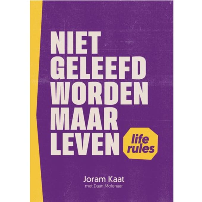 Niet Geleefd Worden Maar Leven - Joram Kaat