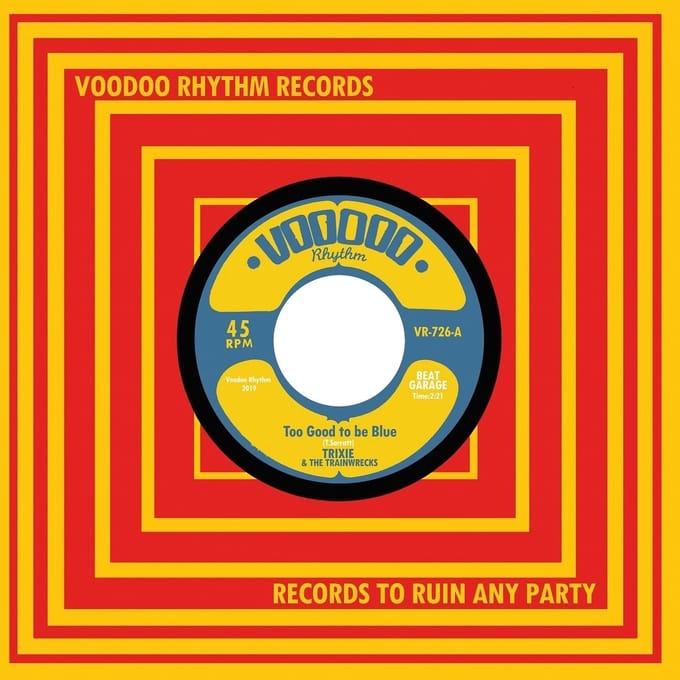 Trixie & The Trainwrecks - Too Good To Be Blue/Get Busy Living (7" Single)