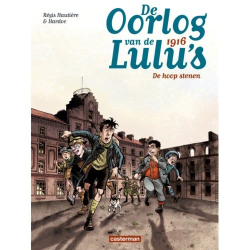 1916 - De Hoop Stenen - De Oorlog Van De Lulu's - Régis Hautière