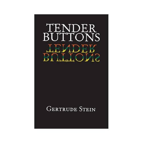Tender Buttons - Dover Literature: Poetry - Gertrude Stein