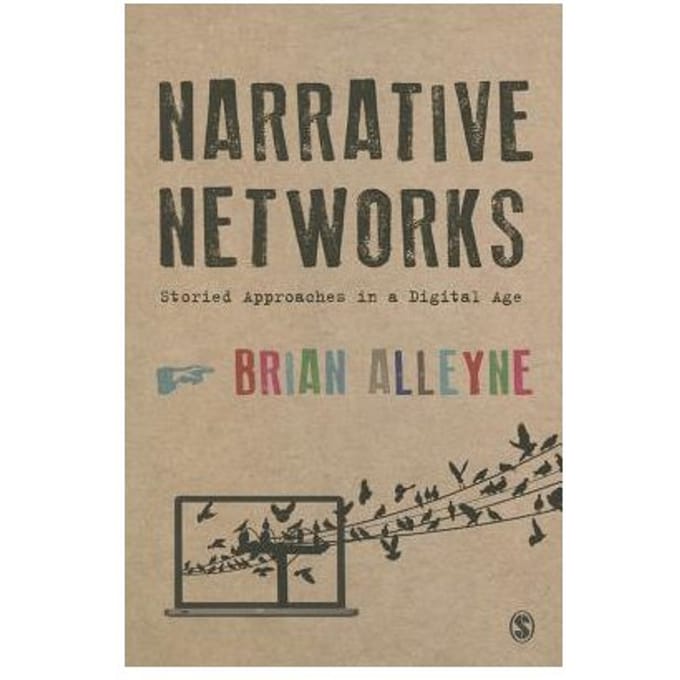 Narrative Networks: Storied Approaches In A Digital Age - Alleyne, Brian
