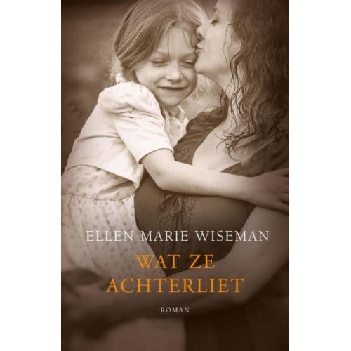 Wat Ze Achterliet - Ellen Marie Wiseman