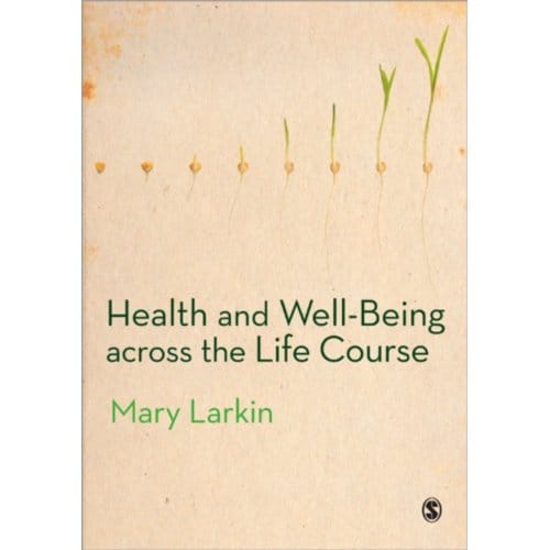 Health And Well-Being Across The Life Course - Mary Larkin