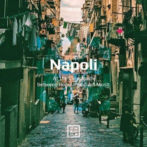 Various Artists - Napoli. At The Crossroads Between Popular And Art Music (10 CD)