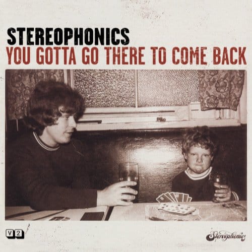 You Gotta Go There - Stereophonics