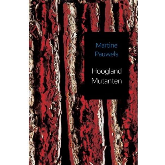 Hoogland Mutanten - Martine Pauwels