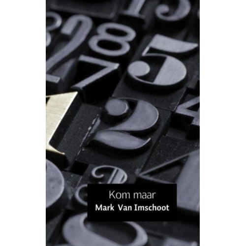 Kom Maar - Mark Van Imschoot