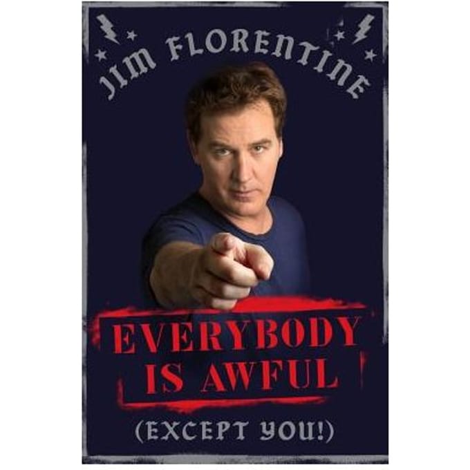 Everybody Is Awful: (Except You!) - Jim Florentine