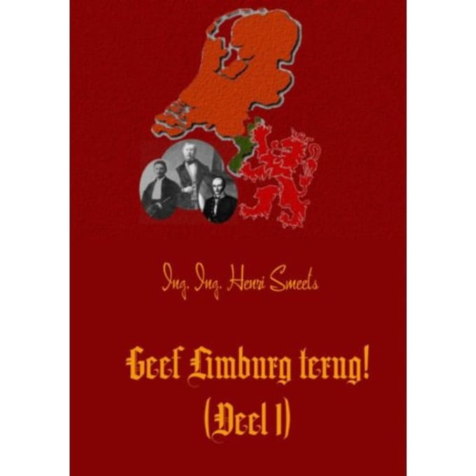 Geef Limburg Terug! / 1 - Henri Smeets