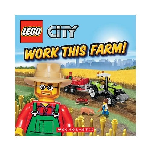 Lego City: Work This Farm! - Michael Anthony Steele
