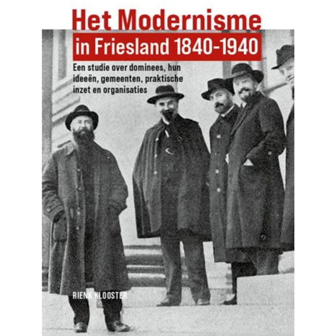 Het Modernisme In Friesland 1840-1940 - Rienk Klooster