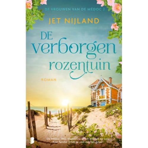 De Verborgen Rozentuin - Vrouwen Van De Médoc - Jet Nijland