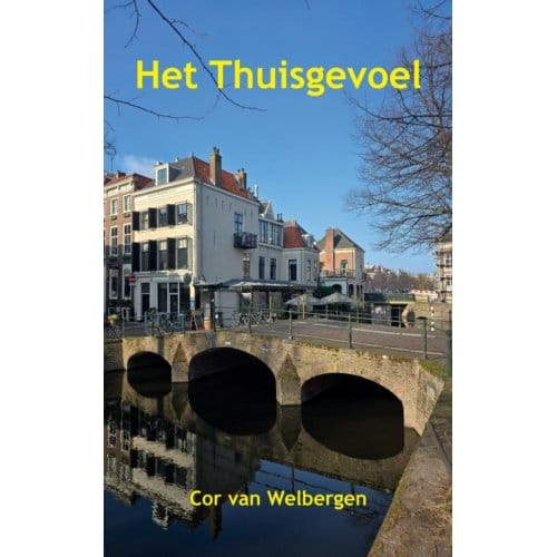 Het Thuisgevoel - Cor Van Welbergen