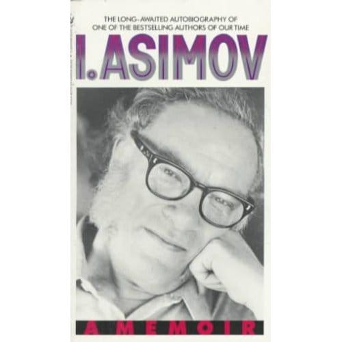 I, Asimov: A Memoir - Isaac Asimov