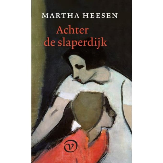 Achter De Slaperdijk - Martha Heesen