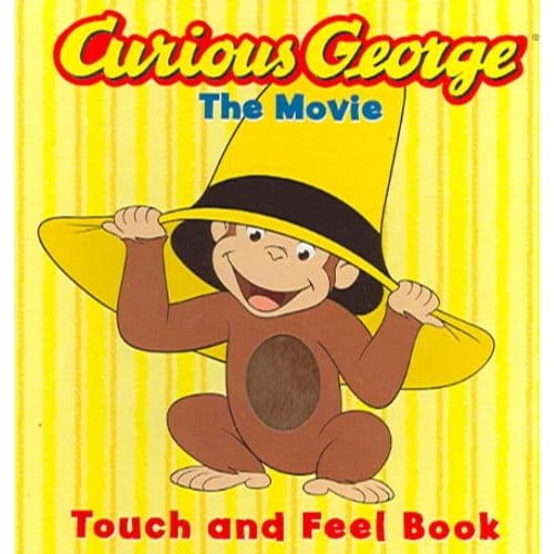 Curious George The Movie: Touch And Feel Book - Mifflin,Co.Editors,of Houghton