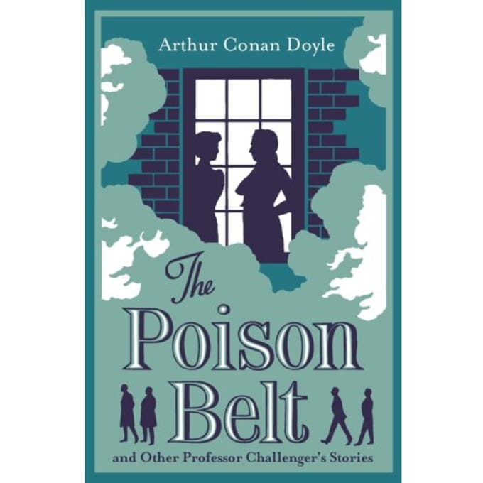 The Poison Belt And Other Professor Challenger Stories - Arthur Conan Doyle