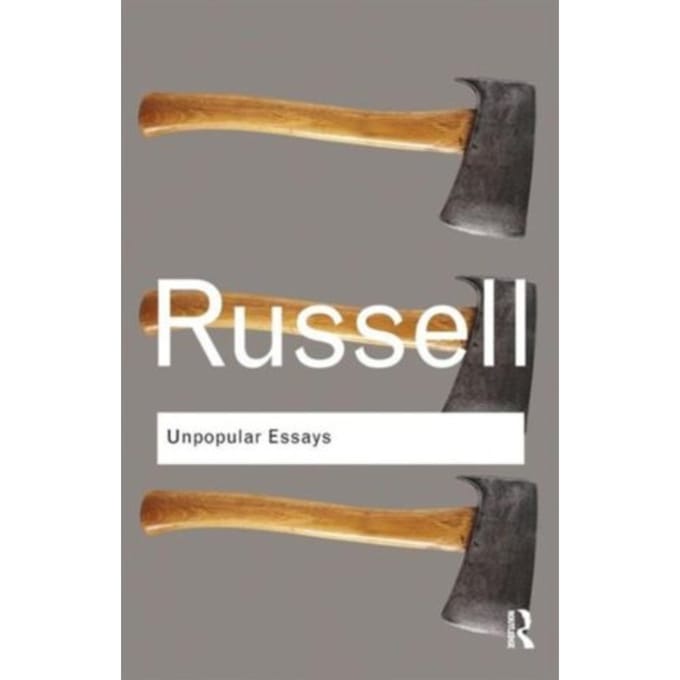 Unpopular Essays - Routledge Classics - Russell, Bertrand