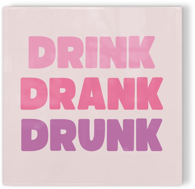 Tegeltje Drink drank drunk - roze - tegeltje humor - tegeltje met tekst