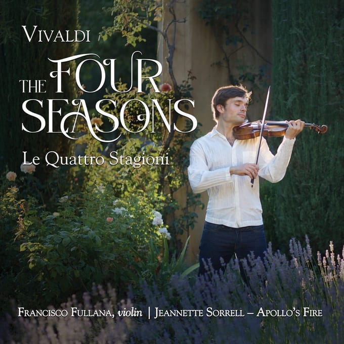 Francisco Fullana, Jeannette Sorrell, Apollo's Fire Baroque Orchestra - Vivaldi: The Four Seasons (CD)