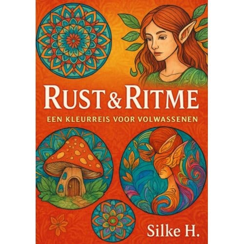 Rust & Ritme- Een Kleurreis Voor Volwassenen - Silke H.