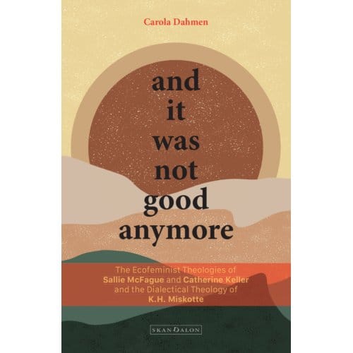 And It Was Not Good Anymore - Carola Dahmen