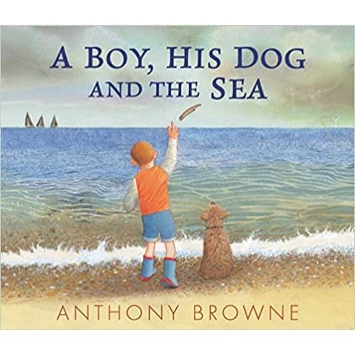 A Boy, His Dog And The Sea - Browne, Anthony