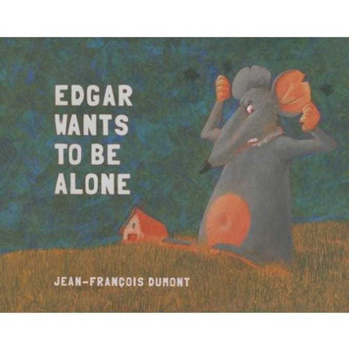 Edgar Wants To Be Alone - Jean-Francois Dumont