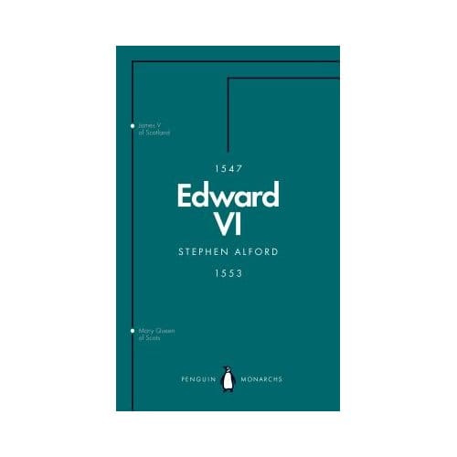 Edward Vi (Penguin Monarchs) - Stephen Alford
