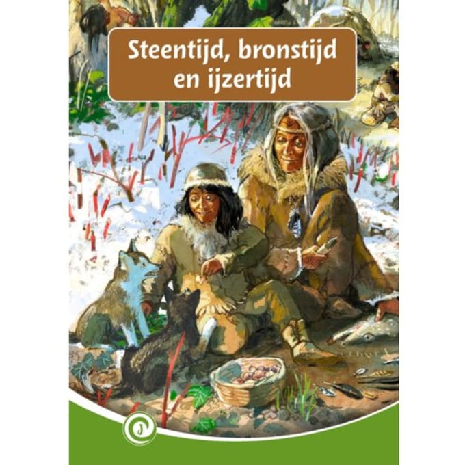Steentijd, Bronstijd En Ijzertijd - Junior Informatie - Diana Doornenbal