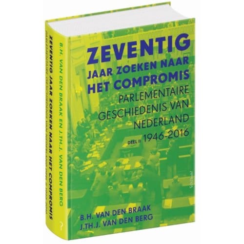 Zeventig Jaar Zoeken Naar Het Compromis - Bert van den Braak
