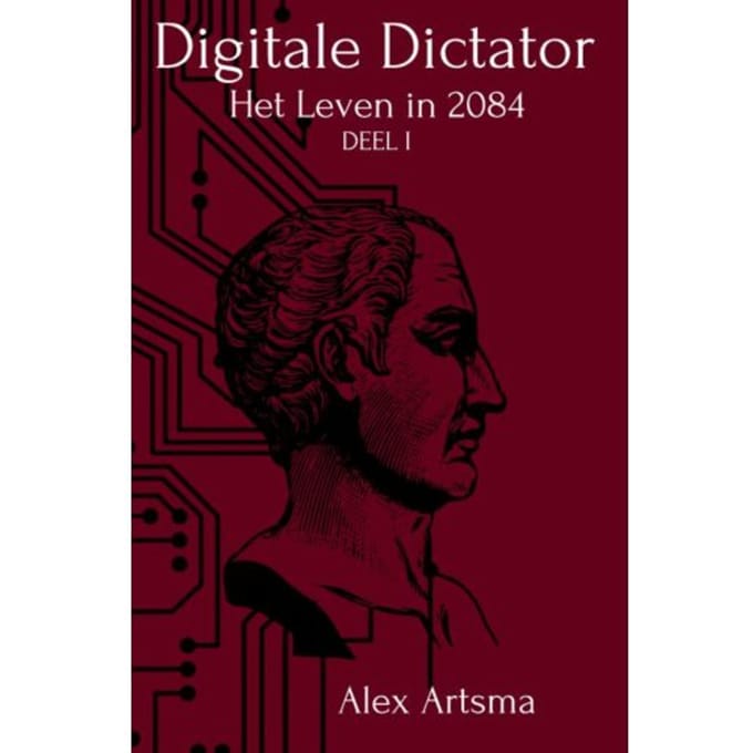 De Digitale Dictator - Alex Artsma