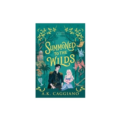 Summoned To The Wilds - Villains & Virtues - A. K. Caggiano