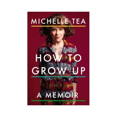 How To Grow Up - Michelle Tea