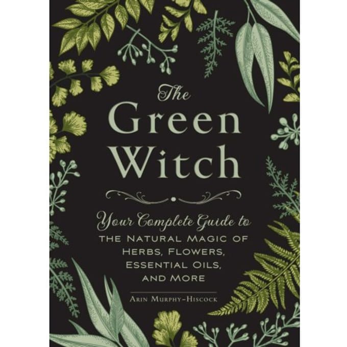 The Green Witch - Green Witch Witchcraft Series - Arin Murphy-Hiscock