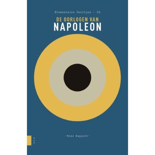 De Oorlogen Van Napoleon - Elementaire Deeltjes - Mike Rapport