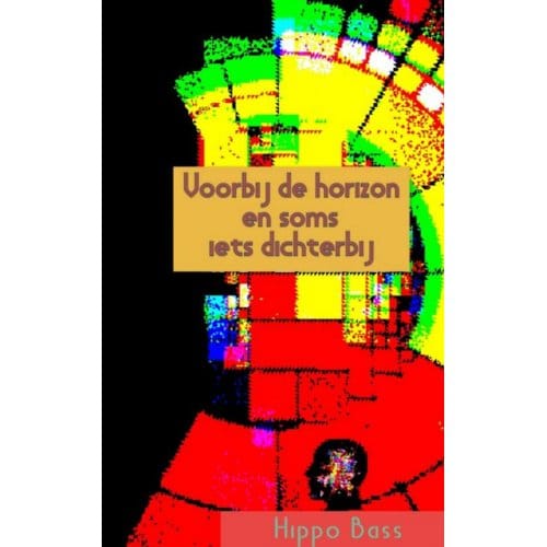 Voorbij De Horizon En Soms Iets Dichterbij - Hippo Bass