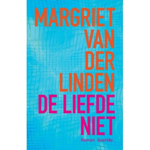 De Liefde Niet - Margriet van der Linden