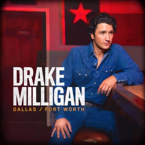 Drake Milligan - Dallas | Fort Worth (CD)